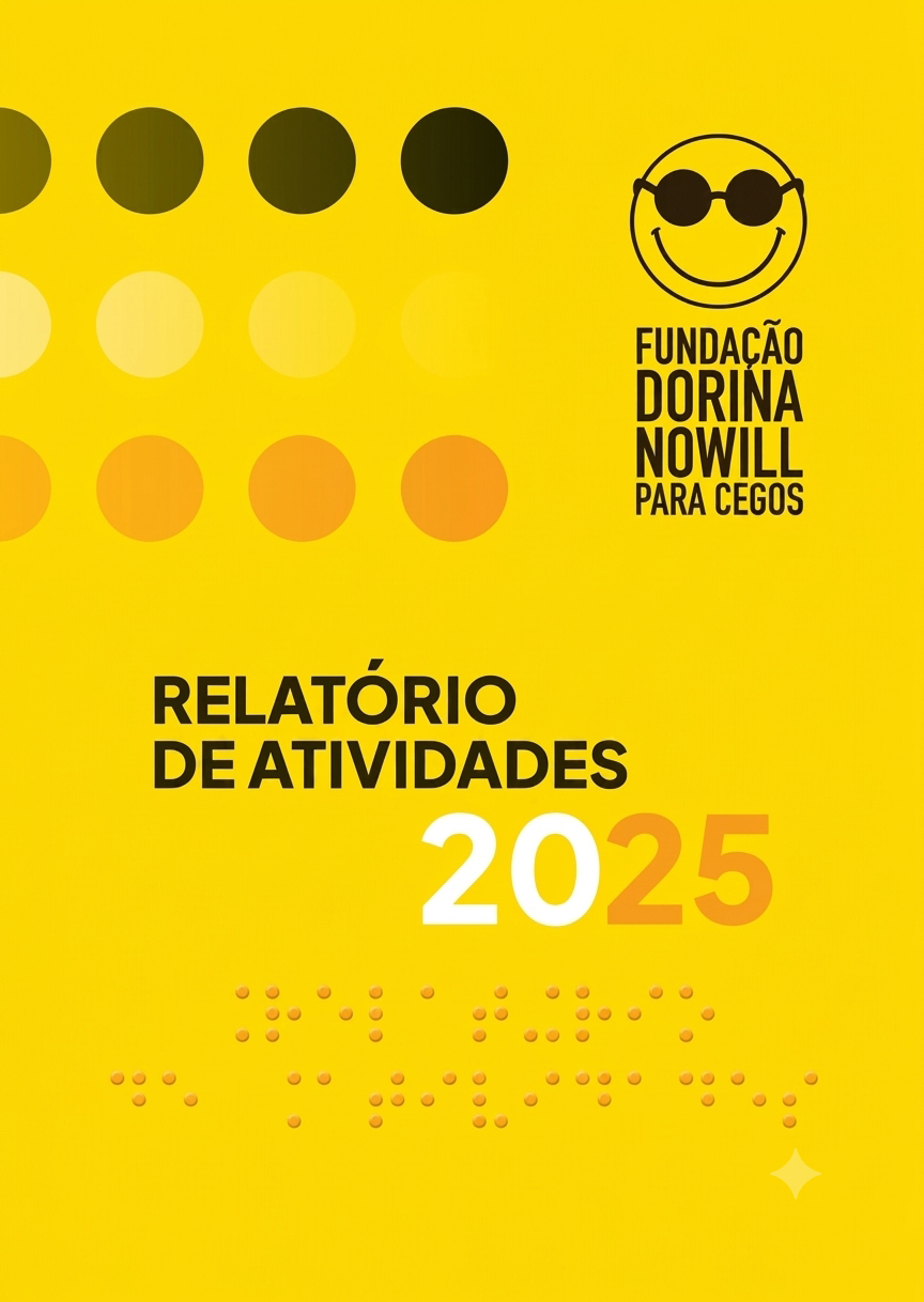 Imagem: Capa. Ao centro, o título: RELATÓRIO DE ATIVIDADES, 2025. Na parte superior direita, o logotipo da FUNDAÇÃO DORINA NOWILL PARA CEGOS, composto por um rosto amarelo sorridente que usa óculos escuros e, abaixo, o nome em letras maiúsculas pretas. À esquerda, três fileiras de círculos pretos, amarelos e laranja. Na parte inferior, em laranja, está escrito ‘Relatório de atividades’ em braille. O fundo é amarelo. Fim da imagem.