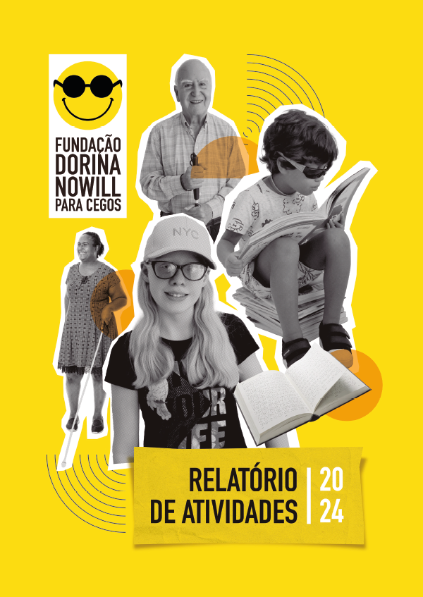 Imagem: Capa. Na parte inferior à direita, o título "RELATÓRIO DE ATIVIDADES 2024". No canto superior esquerdo, o logotipo da Fundação Dorina Nowill para Cégos, composto por um hemôji amarelo, com um largo sorriso, e óculos pretos e redondos; seguido pelo nome. Ao centro, fotomontagem com fotografias de pessoas e objetos: um homem idoso careca, usa camisa xadrez, segura uma bengala longa e sorri; um menino com cabelos curtos sentado em uma pilha de livros, ele usa óculos escuros, blusa e bermuda estampadas e segura um livro aberto próximo ao rosto; uma menina de cabêelos longos e loiros usa boné, óculos e camiseta; um livro aberto com escrita braile nas páginas; e uma mulher com cabelos escuros presos em um coque, usa vestido estampado e sapatos, segura uma bengala longa na mão. Fim da imagem.